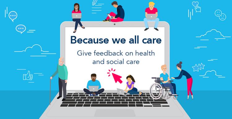 People give feedback on their experiences of health and social care People give feedback on their experiences of health and social care